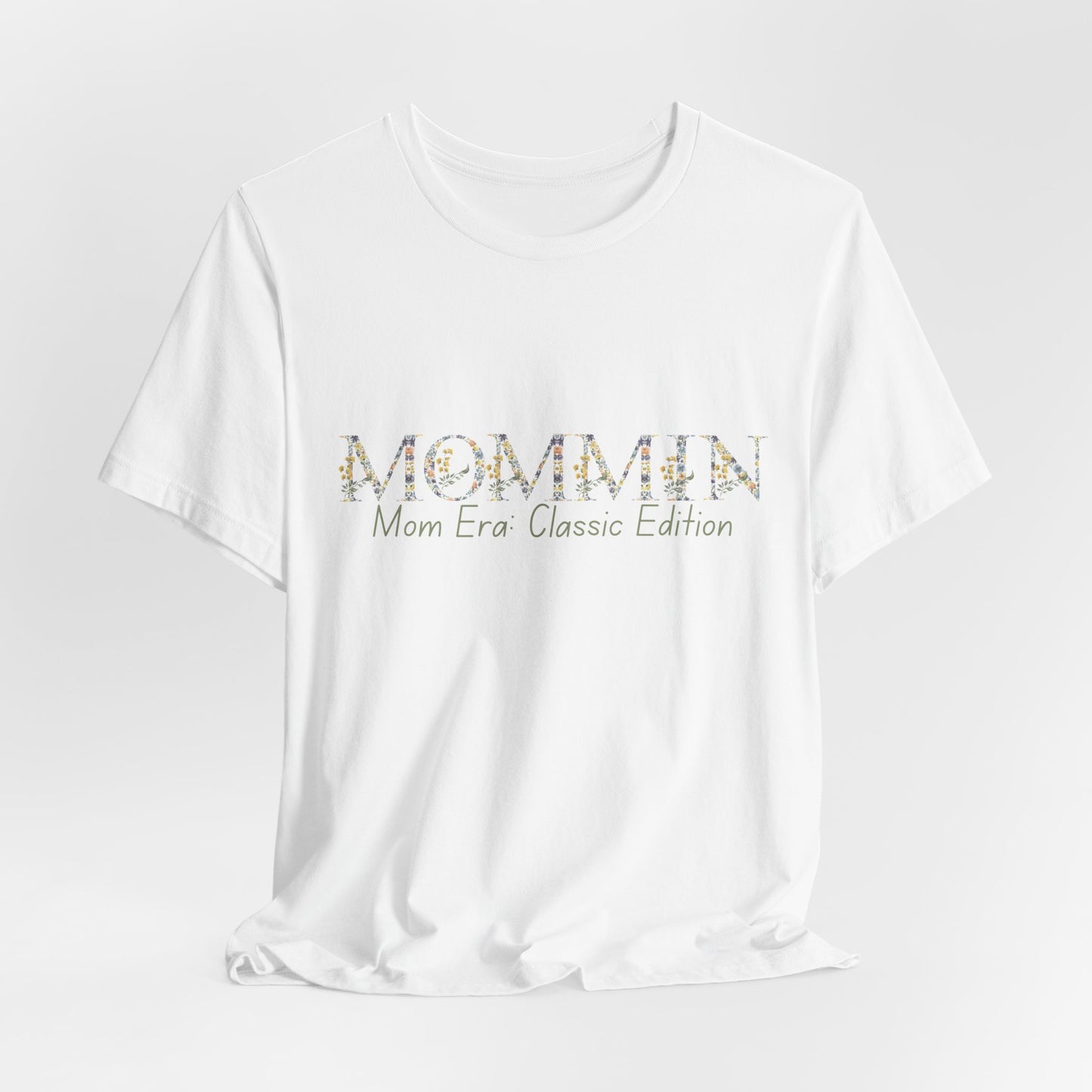 Mommin Floral Tee — “Mom Era Classic Edition” Women's Mom Shirt
