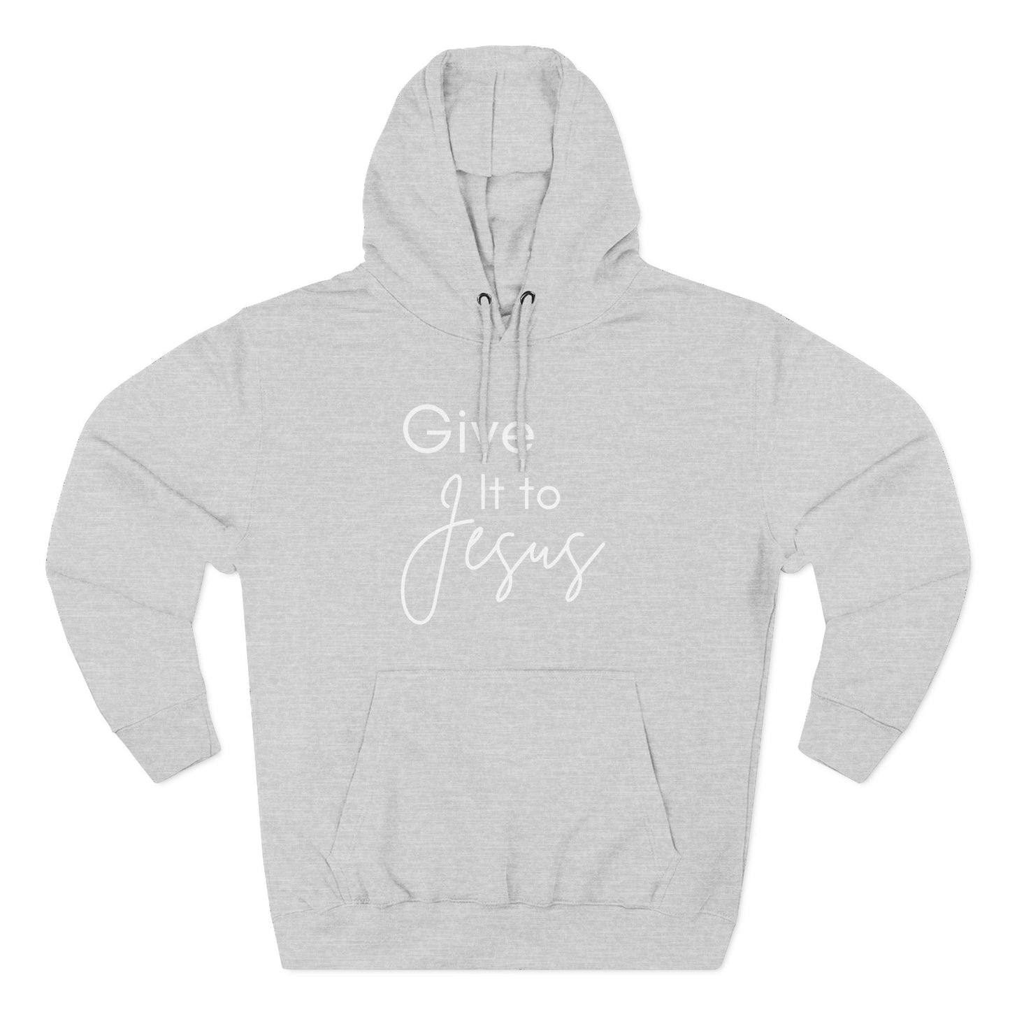 Fleece Hoodie - 'Give it to Jesus' Design