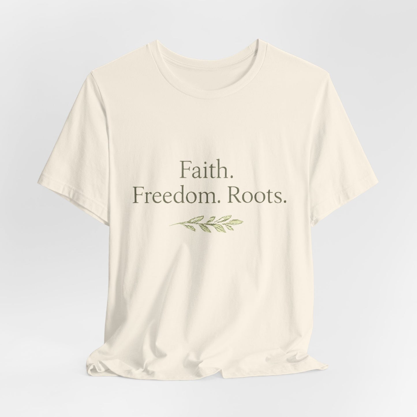 Faith. Freedom. Roots. Tee — Rustic Inspirational Graphic T‑Shirt