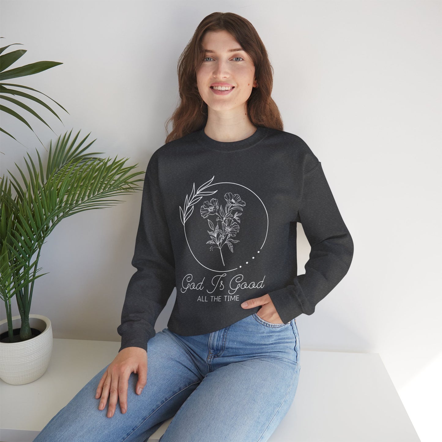 Good Is Good All The Time Crewneck Sweatshirt