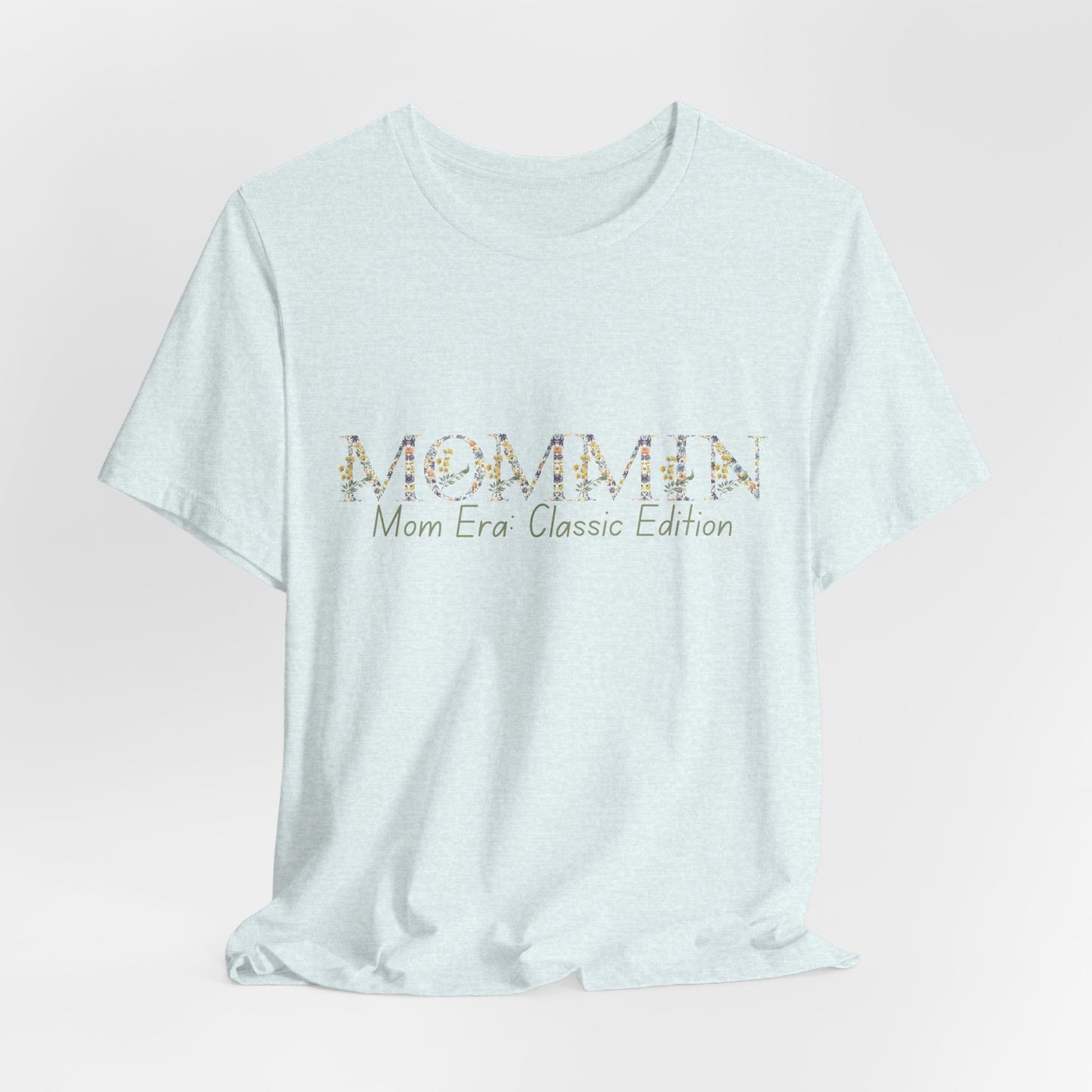 Mommin Floral Tee — “Mom Era Classic Edition” Women's Mom Shirt