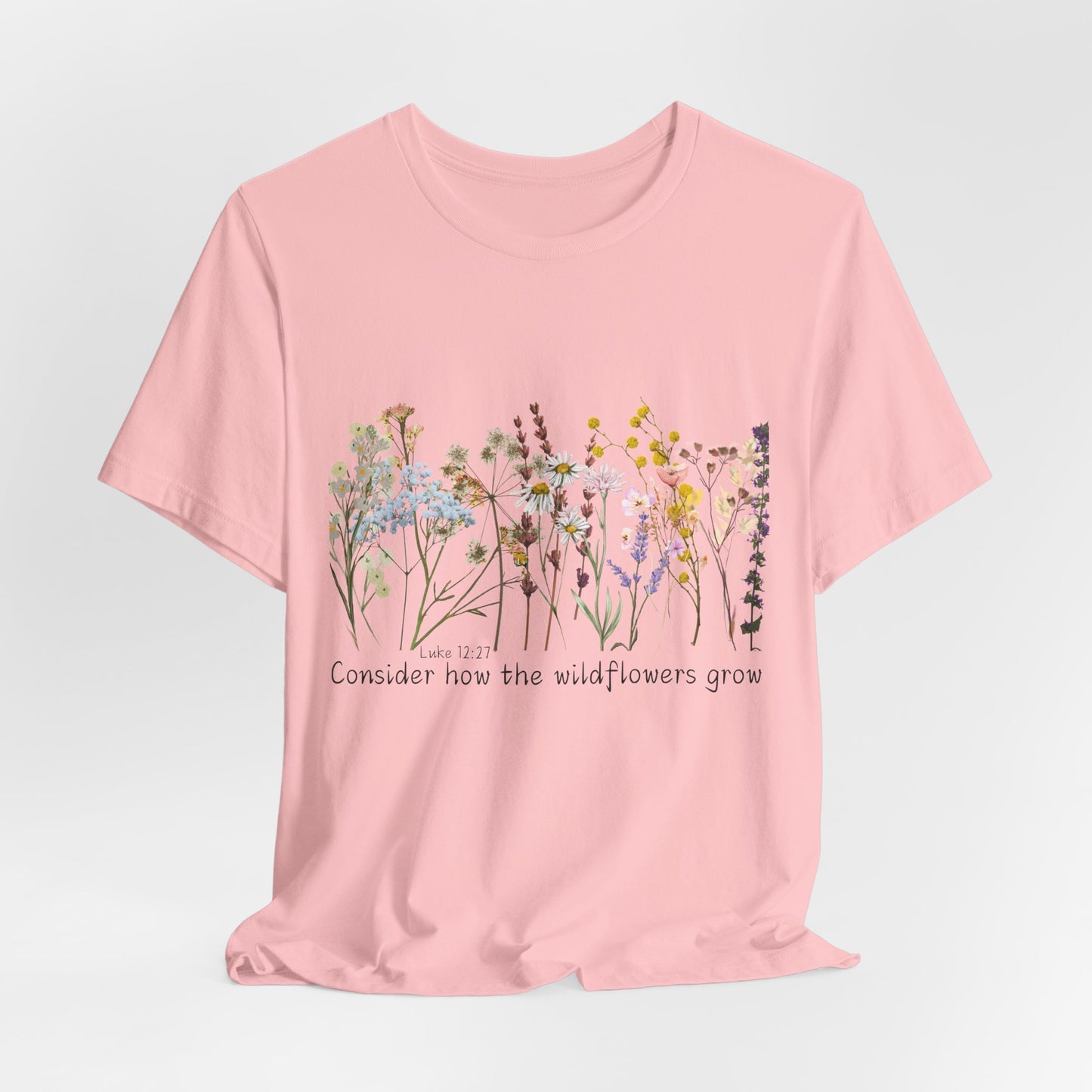 Wildflower Tee — “Consider How the Wildflowers Grow” Floral Graphic T-Shirt