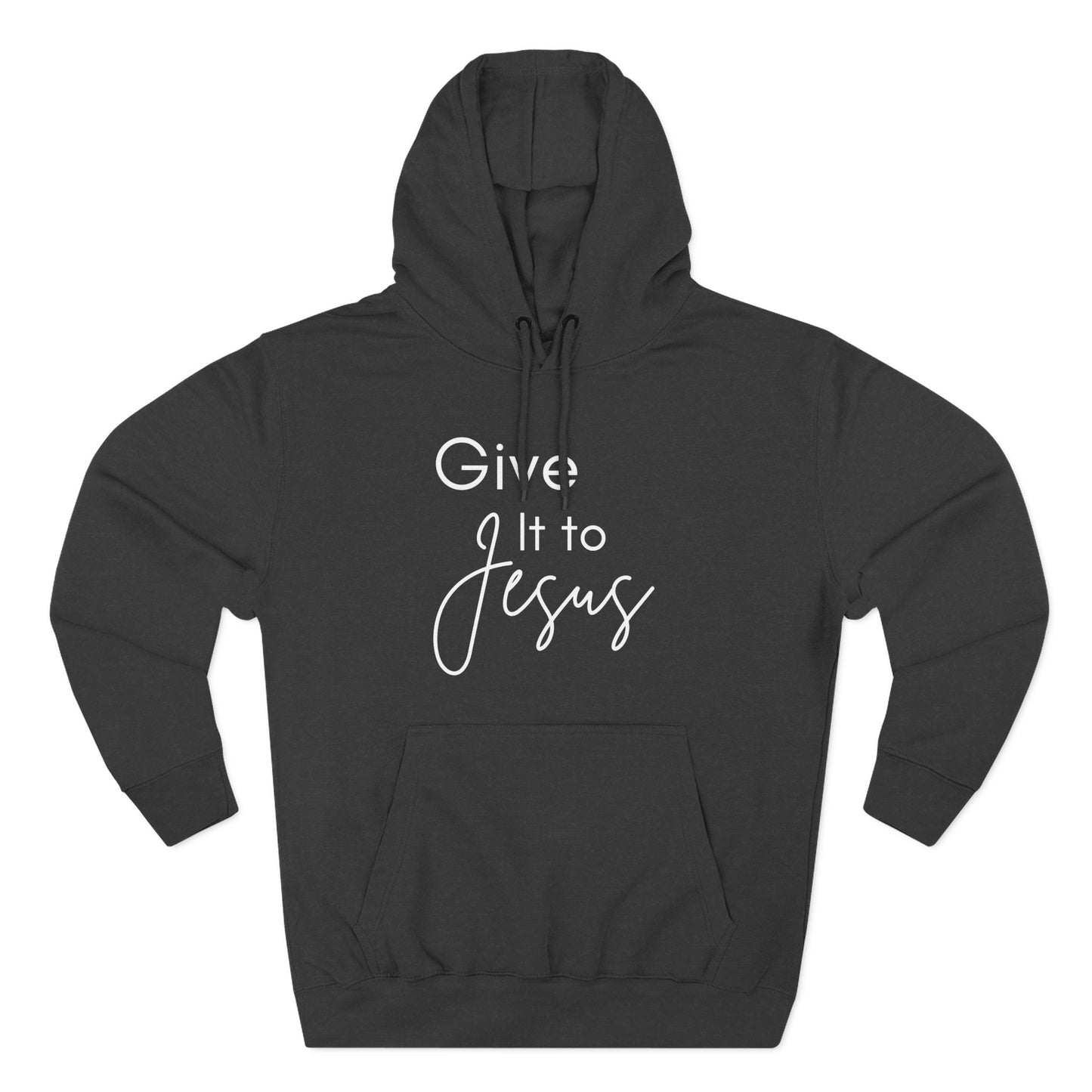 Fleece Hoodie - 'Give it to Jesus' Design