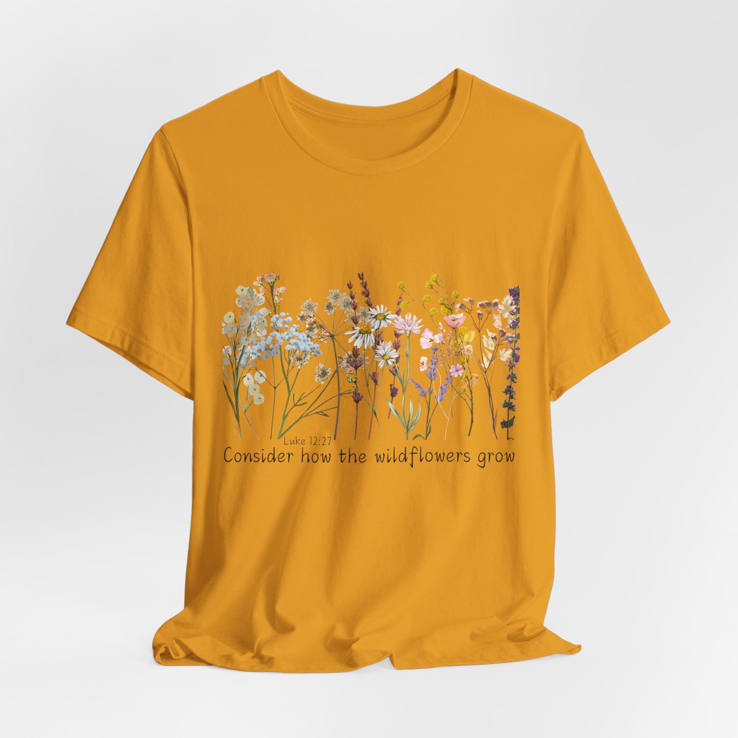 Wildflower Tee — “Consider How the Wildflowers Grow” Floral Graphic T-Shirt
