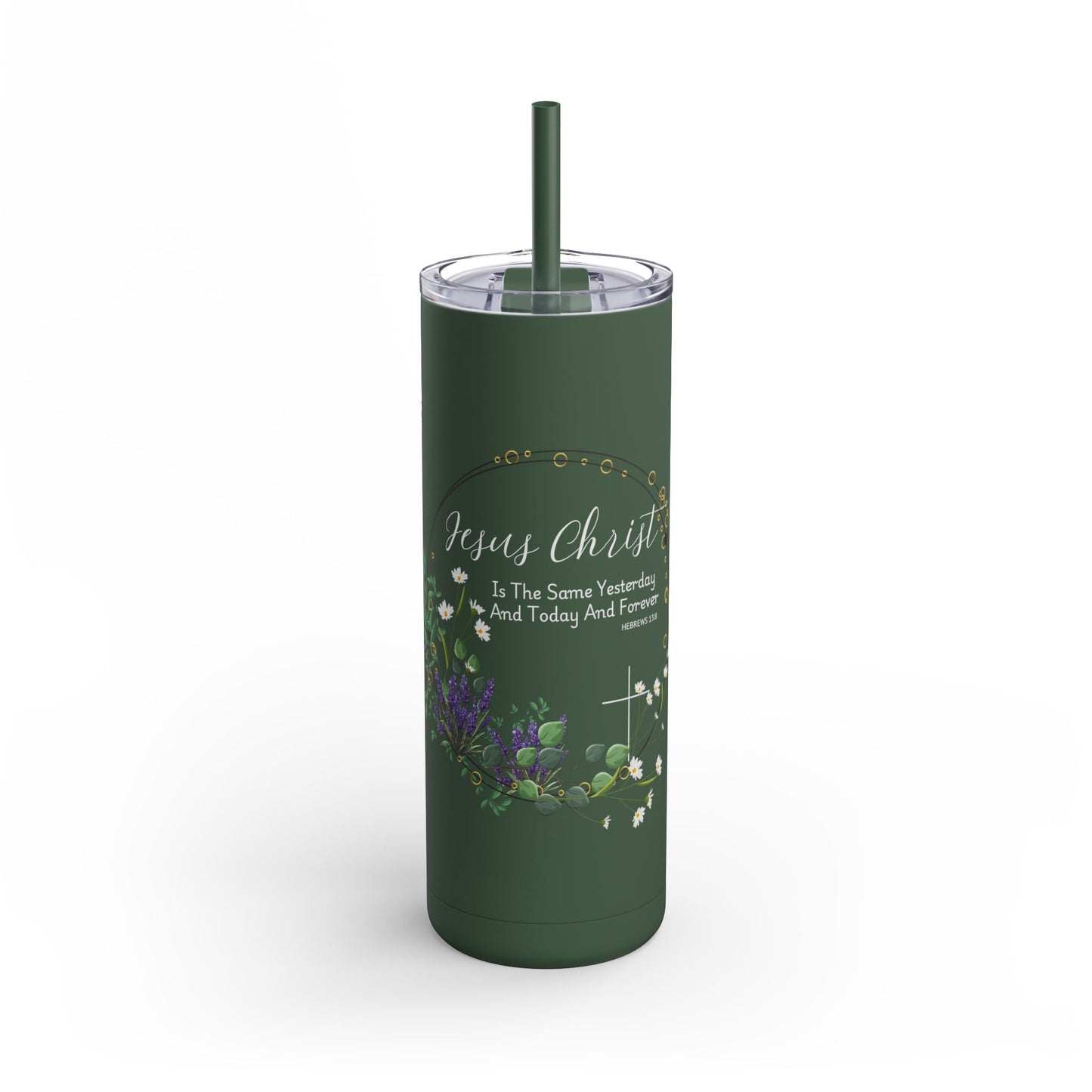Jesus Christ Is The Same Yesterday Today and Forever Maars Maker Skinny Matte Tumbler, 20oz